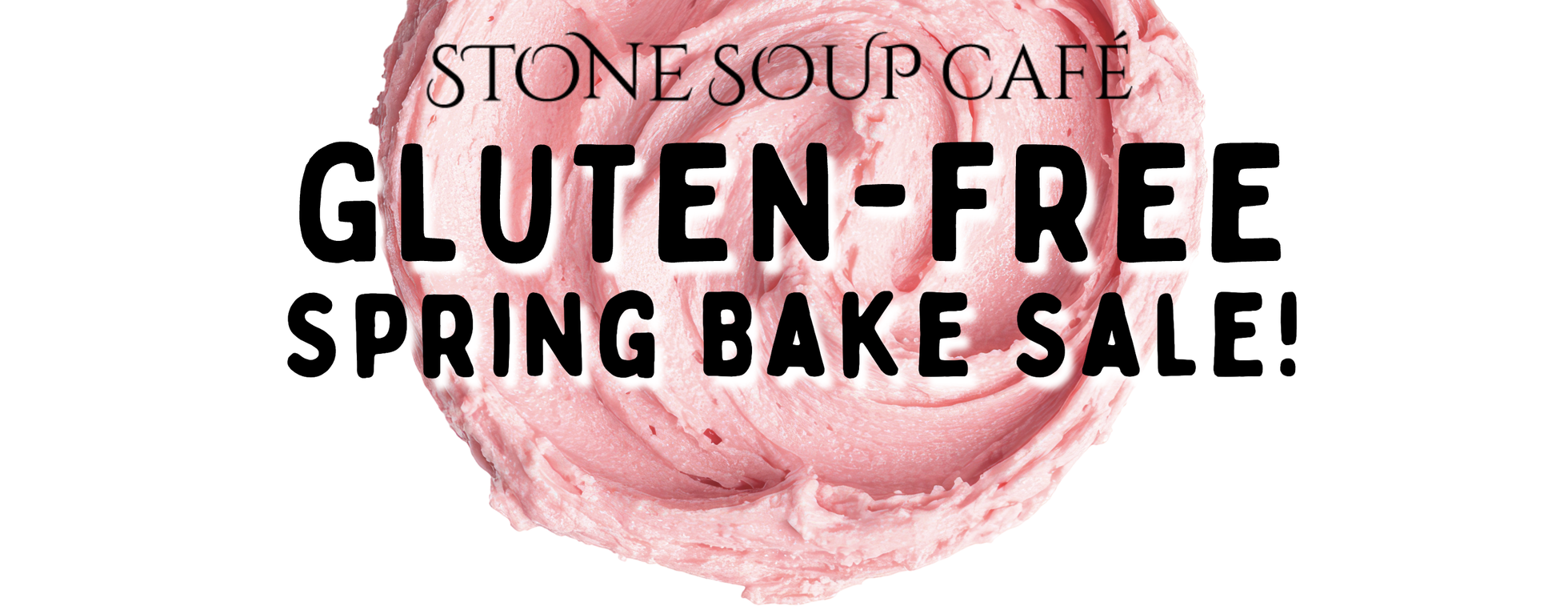 Spring 2026 Stone Soup Café Bake Sale